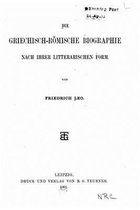 Die Griechisch-Roemische Biographie Nach Ihrer Litterarischen Form