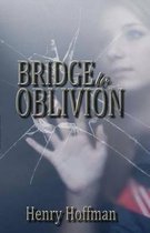 Bridge to Oblivion