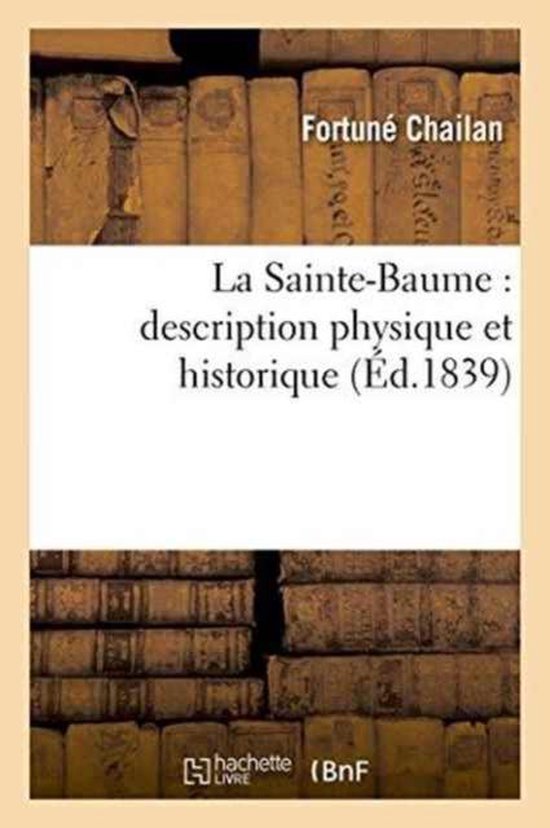 Histoire La SainteBaume Description Physique Et Historique, Fortune