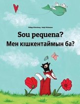 Sou pequena? Мен кішкентаймын ба?: Brazilian Portuguese-Kazakh