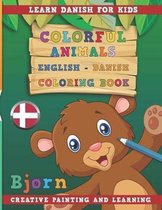 Colorful Animals English - Danish Coloring Book. Learn Danish for Kids. Creative painting and learning.