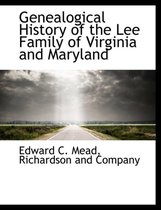 Genealogical History of the Lee Family of Virginia and Maryland