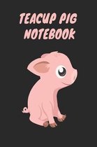 Teacup Pig Notebook