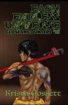Universe Trilogy - Each Endless Universe: Close Encounters