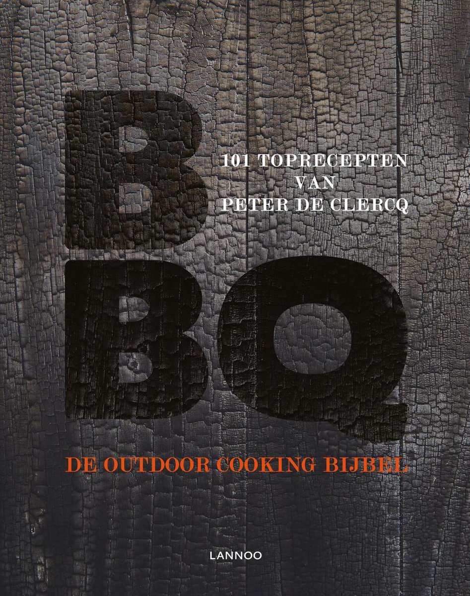 BBQ de outdoor cooking bijbel, Peter De Clercq | 9789401426183 | Boeken |  bol.com