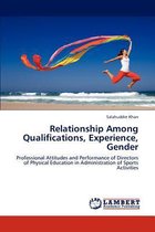 Relationship Among Qualifications, Experience, Gender