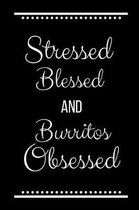 Stressed Blessed Burritos Obsessed