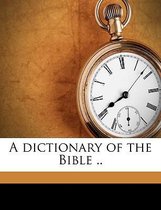 A Dictionary of the Bible .. Volume V.1, PT.2