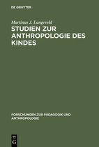 Forschungen Zur P�dagogik Und Anthropologie- Studien Zur Anthropologie Des Kindes