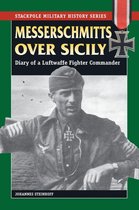 Stackpole Military History Series - Messerschmitts Over Sicily