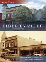 Then and Now - Libertyville