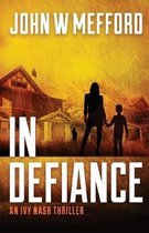 In Defiance (an Ivy Nash Thriller, Book 1)