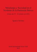 Metalurgia y Sociedad en el Nordeste de la Peninsula Iberica (finales del IV - II milenio cal ANE)
