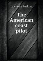 The American coast pilot