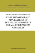 Theory and Decision Library B- Limit Theorems and Applications of Set-Valued and Fuzzy Set-Valued Random Variables