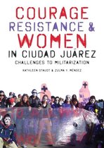 Courage, Resistance, and Women in Ciudad Juárez