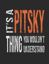 It's a Pitsky Thing You Wouldn't Understand