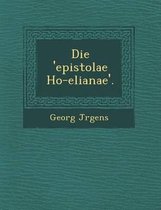 Die 'Epistolae Ho-Elianae'.