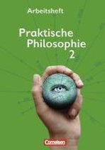 Praktische Philosophie 2. Arbeitsheft Nordrhein-Westfalen