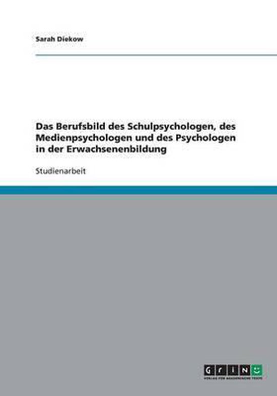 Das Berufsbild des Schulpsychologen, des Medienpsychologen u ... - cover
