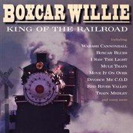 Boxcar Willie King Of Railroad, Boxcar Willie CD (album) Muziek