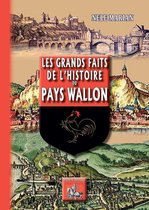 Arremouludas - Les grands faits de l'Histoire du Pays wallon