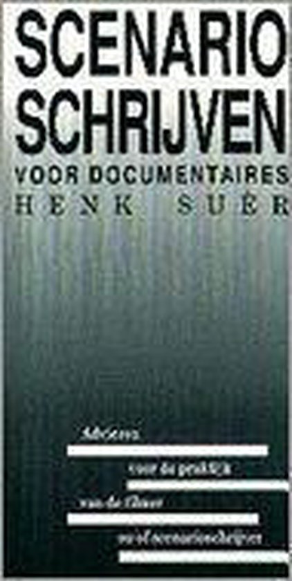Scenarioschrijven voor documentaires - Henk Suer | 