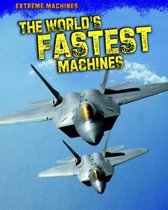 The World's Fastest Machines