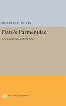 Plato`s PARMENIDES - The Conversion of the Soul