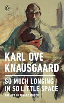 So Much Longing in So Little Space The Art of Edvard Munch PENGUIN BOOKS