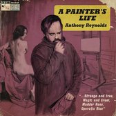 Anthony Reynolds - A Painter's Life (LP)