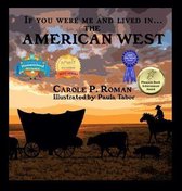If You Were Me and Lived In... Historical- If You Were Me and Lived in... the American West