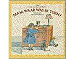 MAM WAAR WAS IK TOEN