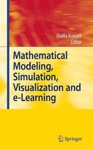 Mathematical Modeling, Simulation, Visualization and e-Learning