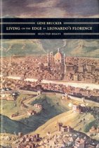 Living on the Edge in Leonardo's Florence - Selected Essays