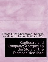 Cagliostro and Company; A Sequel to the Story of the Diamond Necklace