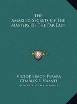 The Amazing Secrets of the Masters of the Far East