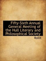 Fifty-Sixth Annual General Meeting of the Hull Literary and Philosophical Society