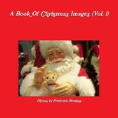 A Book of Christmas Images (Vol.1)