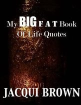 My Big Fat Book of Life Quotes