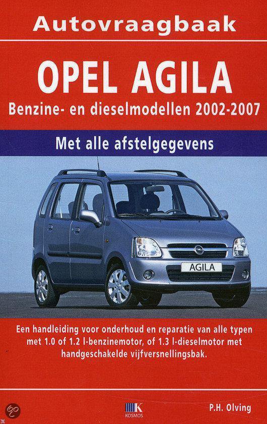 Cover van het boek 'Opel Agila benzine/diesel 2002-2007' van P.H. Olving