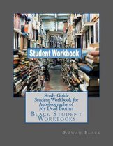 Study Guide Student Workbook for Autobiography of My Dead Brother