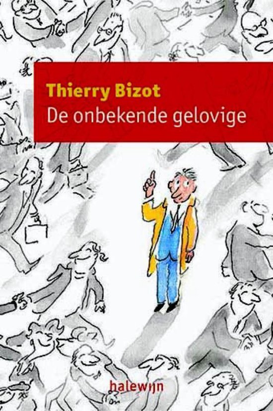 De onbekende gelovige, Thierry Bizot 9789085282723 Boeken bol