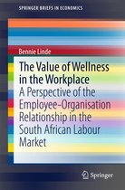 SpringerBriefs in Economics - The Value of Wellness in the Workplace