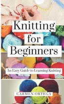 Knitting for Beginners: An Easy Guide to Learning Knitting