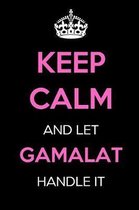 Keep Calm and Let Gamalat Handle It