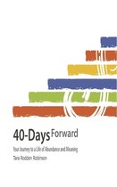 40-Days Forward: Your Journey to a Life of Abundance and Meaning