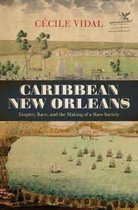 Published by the Omohundro Institute of Early American History and Culture and the University of North Carolina Press- Caribbean New Orleans
