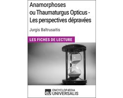 Anamorphoses ou Thaumaturgus Opticus - Les perspectives dépravées de Jurgis Baltrusaitis