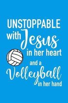 Unstoppable With Jesus In Her Heart And A Volleyball In Her Hand Journal